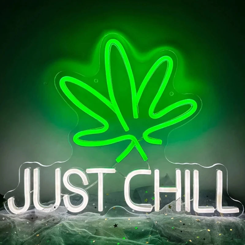 JUST CHILL WEED LEAF NEON LED LIGHT SIGN