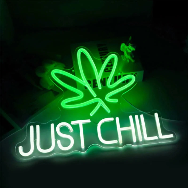 JUST CHILL WEED LEAF NEON LED LIGHT SIGN